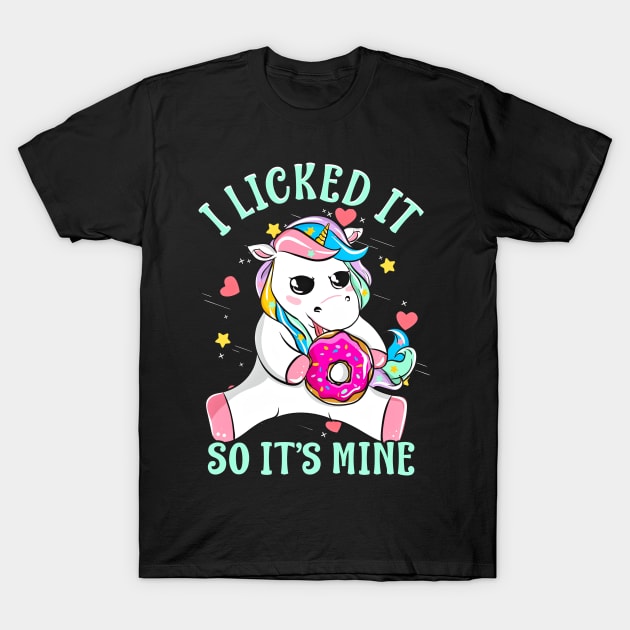 I Licked It So Its Mine Funny Unicorn With Donut T-Shirt by SoCoolDesigns